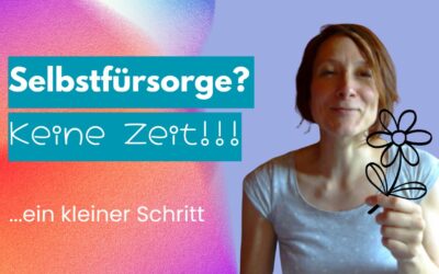 Selbstfürsorge? – Dafür hab ich keine Zeit!