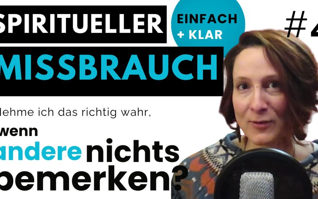 Missbrauch in spirituellen Systemen: Warum manche ihn wahrnehmen und andere nicht
